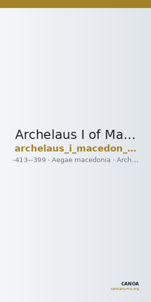 Archelaus I of Macedon Aegae, Macedon Westermark 1989 P. 310, B2 and C3 — CANOA