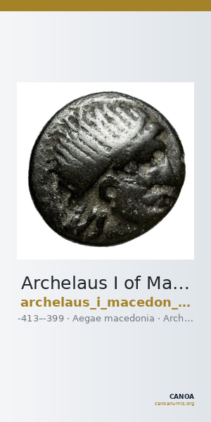 Archelaus I of Macedon Aegae, Macedon Westermark 1989 Plate 69, 3-4 — CANOA