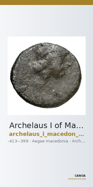 Archelaus I of Macedon Aegae, Macedon Westermark 1989 Plate 69, 7 — CANOA
