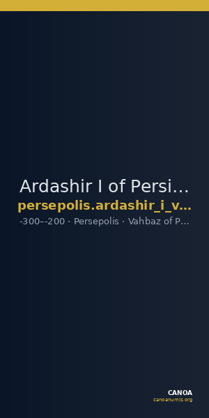 Ardashir I of Persis Persepolis Klose and Müseler 2008 2, 10 — CANOA