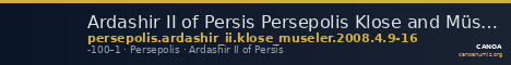 Ardashir II of Persis Persepolis Klose and Müseler 2008 4, 9-16 — CANOA