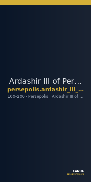 Ardashir III of Persis Persepolis Klose and Müseler 2008 5, 8-11 — CANOA