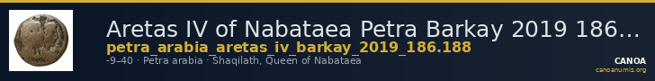 Aretas IV of Nabataea Petra Barkay 2019 186, 188 — CANOA