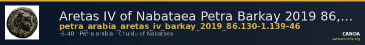 Aretas IV of Nabataea Petra Barkay 2019 86,130-1, 139-46 — CANOA