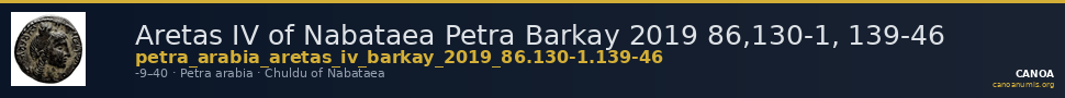 Aretas IV of Nabataea Petra Barkay 2019 86,130-1, 139-46 — CANOA