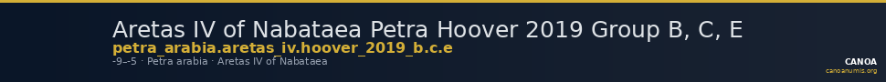Aretas IV of Nabataea Petra Hoover 2019 Group B, C, E — CANOA