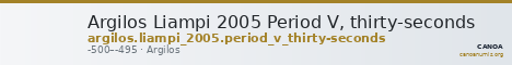 Argilos Liampi 2005 Period V, thirty-seconds — CANOA