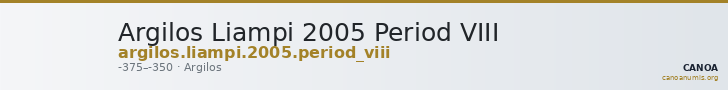 Argilos Liampi 2005 Period VIII — CANOA