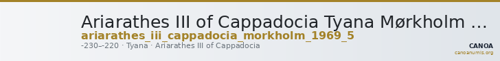 Ariarathes III of Cappadocia Tyana Mørkholm 1969 5 — CANOA