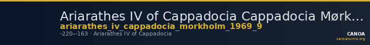 Ariarathes IV of Cappadocia Cappadocia Mørkholm 1969 9 — CANOA