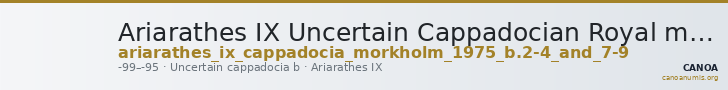 Ariarathes IX Uncertain Cappadocian Royal mint B Mørkholm 1975 B.2-4, 7-9 — CANOA