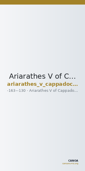 Ariarathes V of Cappadocia Cappadocia Arslan and Lightfoot 1999 968 — CANOA