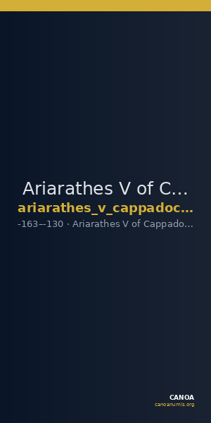 Ariarathes V of Cappadocia Cappadocia Arslan and Lightfoot 1999 968 — CANOA