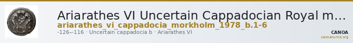 Ariarathes VI Uncertain Cappadocian Royal mint B Mørkholm 1978 B.1-6 — CANOA
