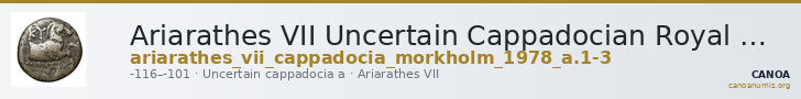 Ariarathes VII Uncertain Cappadocian Royal mint A Mørkholm 1978 A.1-3 — CANOA