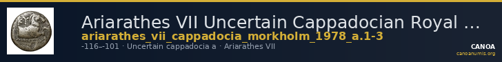 Ariarathes VII Uncertain Cappadocian Royal mint A Mørkholm 1978 A.1-3 — CANOA
