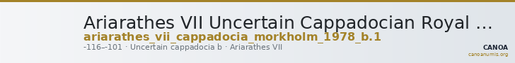 Ariarathes VII Uncertain Cappadocian Royal mint B Mørkholm 1978 B.1 — CANOA