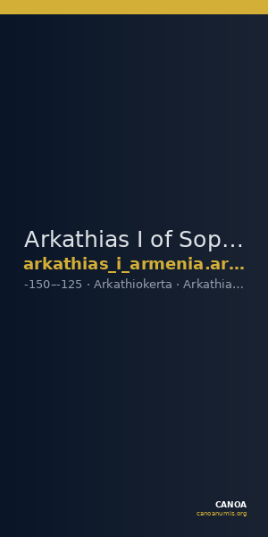 Arkathias I of Sophene Arkathiokerta Kovacs 2016 22-Mar — CANOA