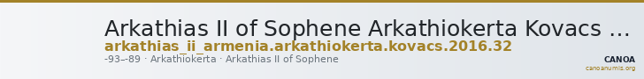 Arkathias II of Sophene Arkathiokerta Kovacs 2016 32 — CANOA