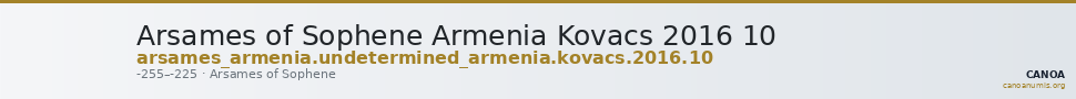 Arsames of Sophene Armenia Kovacs 2016 10 — CANOA