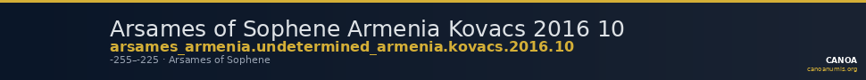 Arsames of Sophene Armenia Kovacs 2016 10 — CANOA