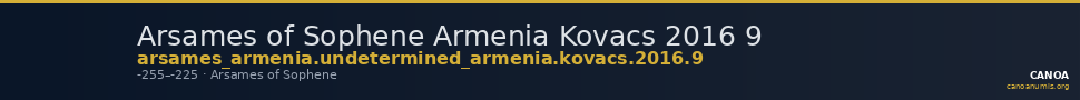 Arsames of Sophene Armenia Kovacs 2016 9 — CANOA