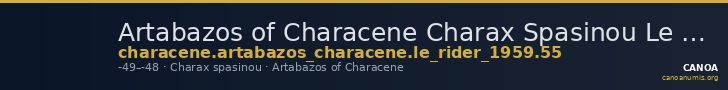 Artabazos of Characene Charax Spasinou Le Rider 1959 55 — CANOA