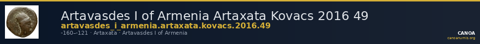 Artavasdes I of Armenia Artaxata Kovacs 2016 49 — CANOA