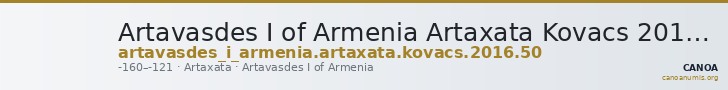 Artavasdes I of Armenia Artaxata Kovacs 2016 50 — CANOA