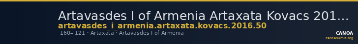 Artavasdes I of Armenia Artaxata Kovacs 2016 50 — CANOA