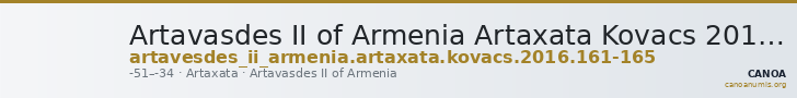 Artavasdes II of Armenia Artaxata Kovacs 2016 161-165 — CANOA