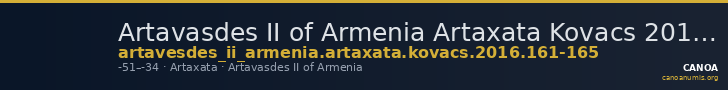 Artavasdes II of Armenia Artaxata Kovacs 2016 161-165 — CANOA