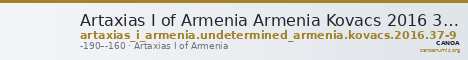 Artaxias I of Armenia Armenia Kovacs 2016 37-9 — CANOA