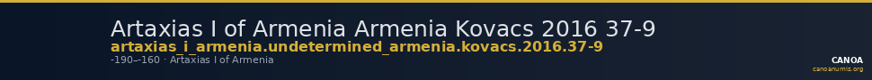 Artaxias I of Armenia Armenia Kovacs 2016 37-9 — CANOA