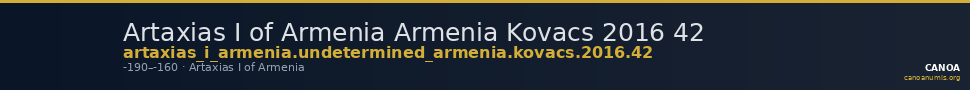 Artaxias I of Armenia Armenia Kovacs 2016 42 — CANOA