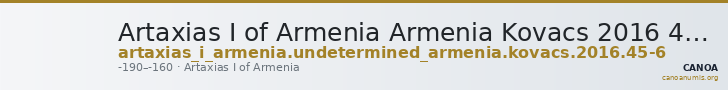 Artaxias I of Armenia Armenia Kovacs 2016 45-6 — CANOA