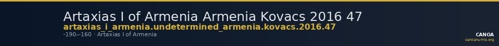 Artaxias I of Armenia Armenia Kovacs 2016 47 — CANOA
