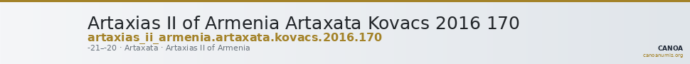 Artaxias II of Armenia Artaxata Kovacs 2016 170 — CANOA