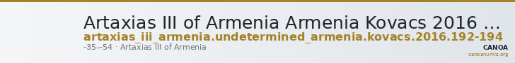 Artaxias III of Armenia Armenia Kovacs 2016 192-194 — CANOA