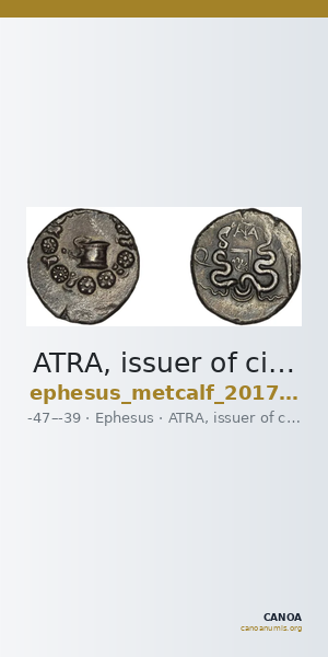 ATRA, issuer of cistophori Ephesus Metcalf 2017  p. 57, 4.6 A — CANOA