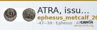 ATRA, issuer of cistophori Ephesus Metcalf 2017  p. 57, 4.6 A — CANOA