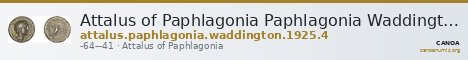 Attalus of Paphlagonia Paphlagonia Waddington 1925 4 — CANOA