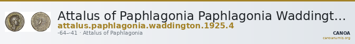 Attalus of Paphlagonia Paphlagonia Waddington 1925 4 — CANOA