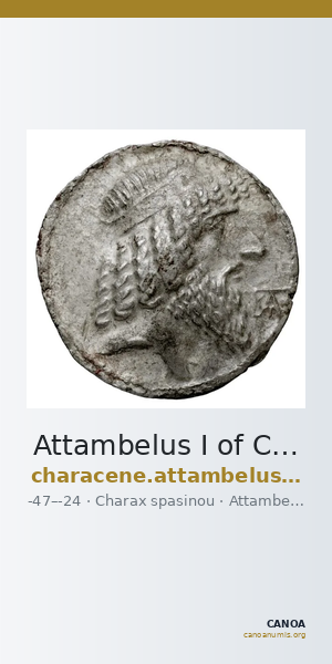 Attambelus I of Characene Charax Spasinou BMC Characene pl. 55, 10-14 — CANOA