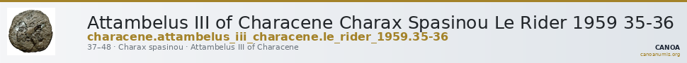 Attambelus III of Characene Charax Spasinou Le Rider 1959 35-36 — CANOA