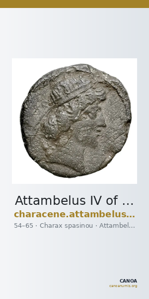 Attambelus IV of Characene Charax Spasinou BMC Characene pl. 43, 8 - 44, 3 — CANOA