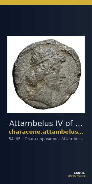 Attambelus IV of Characene Charax Spasinou BMC Characene pl. 43, 8 - 44, 3 — CANOA