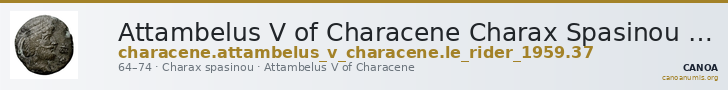 Attambelus V of Characene Charax Spasinou Le Rider 1959 37 — CANOA