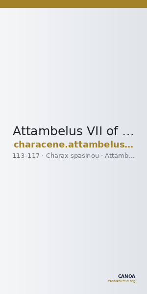 Attambelus VII of Characene Charax Spasinou BMC Characene pl. 44, 9 — CANOA