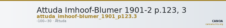 Attuda Imhoof-Blumer 1901-2 p.123, 3 — CANOA